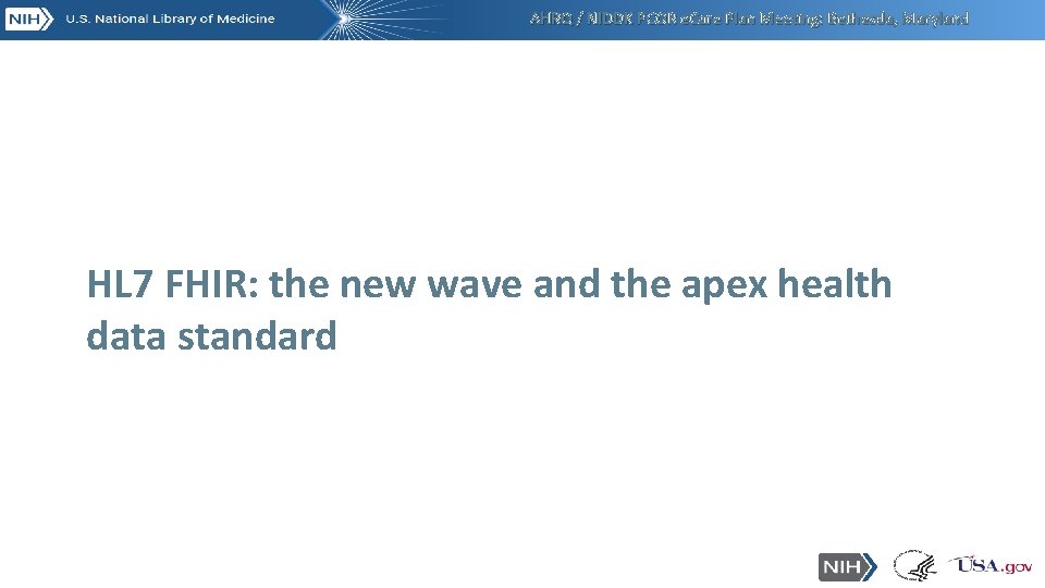 AHRQ / NIDDK PCOR e. Care Plan Meeting: Bethesda, Maryland HL 7 FHIR: the AHRQ / NIDDK PCOR e. Care Plan Meeting: Bethesda, Maryland HL 7 FHIR: the