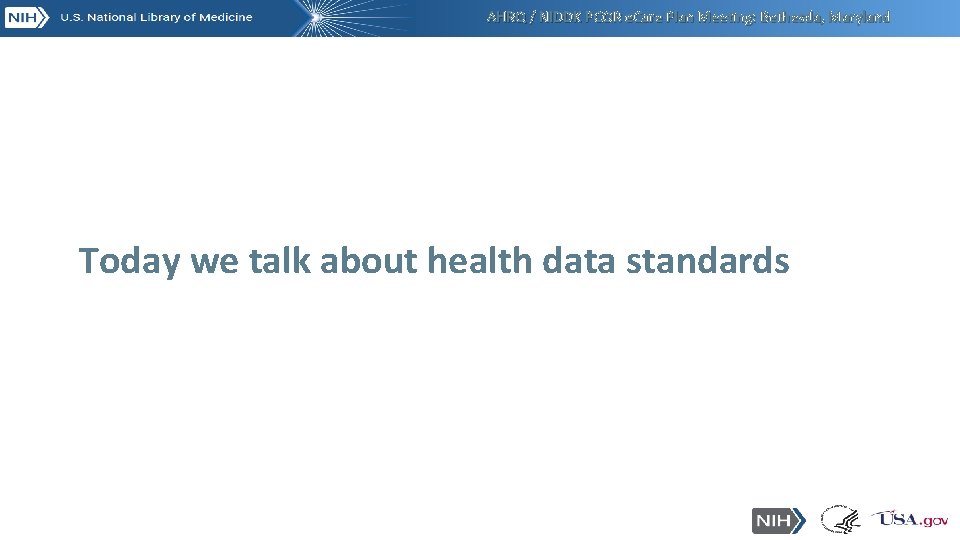 AHRQ / NIDDK PCOR e. Care Plan Meeting: Bethesda, Maryland Today we talk about AHRQ / NIDDK PCOR e. Care Plan Meeting: Bethesda, Maryland Today we talk about