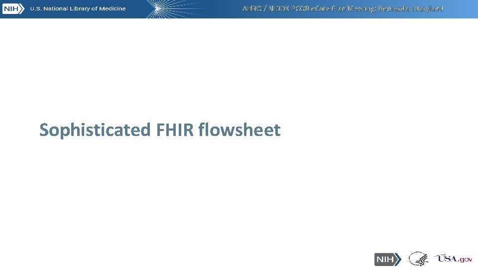 AHRQ / NIDDK PCOR e. Care Plan Meeting: Bethesda, Maryland Sophisticated FHIR flowsheet AHRQ / NIDDK PCOR e. Care Plan Meeting: Bethesda, Maryland Sophisticated FHIR flowsheet