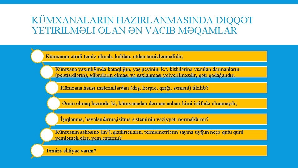 KÜMXANALARIN HAZIRLANMASINDA DIQQƏT YETIRILMƏLI OLAN ƏN VACIB MƏQAMLAR Kümxanın ətrafı təmiz olmalı, koldan, otdan