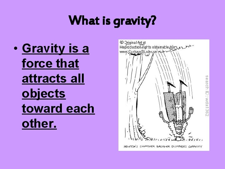 What is gravity? • Gravity is a force that attracts all objects toward each