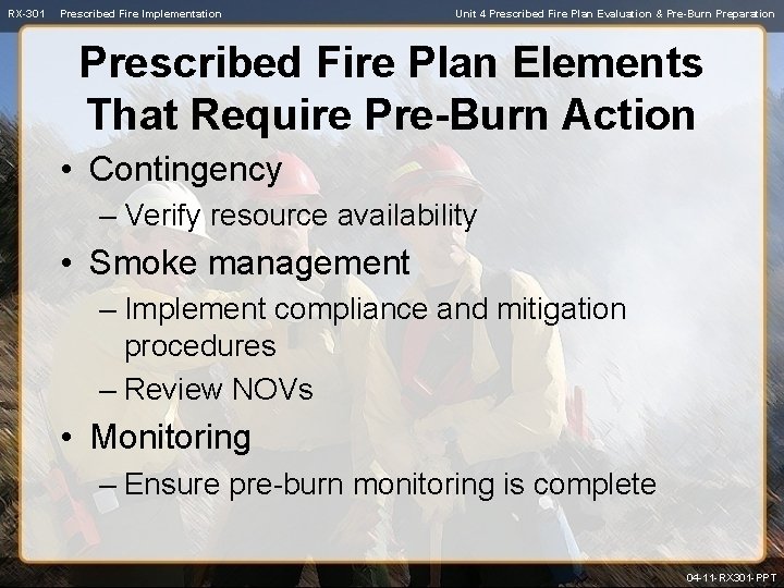 RX-301 Prescribed Fire Implementation Unit 4 Prescribed Fire Plan Evaluation & Pre-Burn Preparation Prescribed
