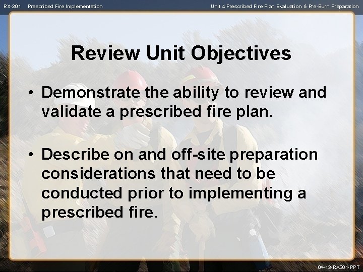 RX-301 Prescribed Fire Implementation Unit 4 Prescribed Fire Plan Evaluation & Pre-Burn Preparation Review