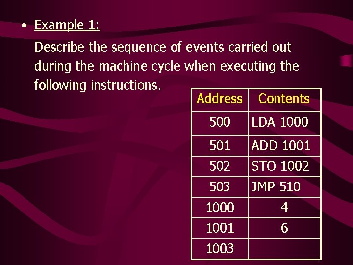 • Example 1: Describe the sequence of events carried out during the machine • Example 1: Describe the sequence of events carried out during the machine