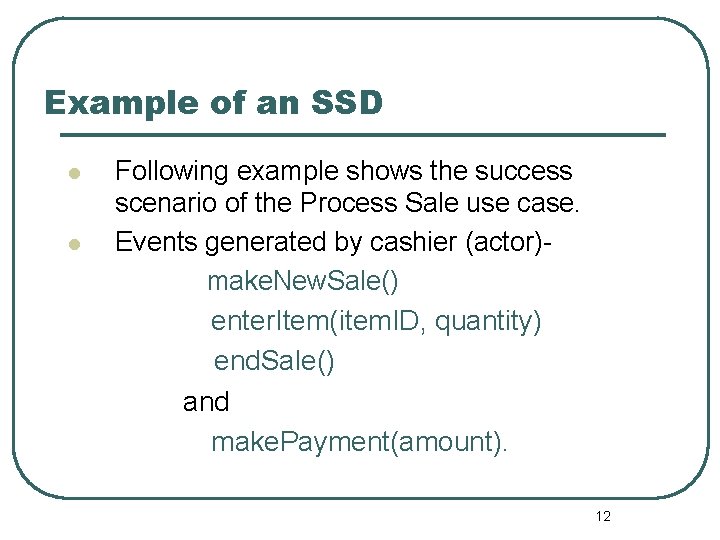 Example of an SSD l l Following example shows the success scenario of the Example of an SSD l l Following example shows the success scenario of the