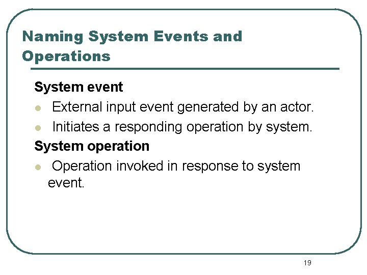 Naming System Events and Operations System event l External input event generated by an Naming System Events and Operations System event l External input event generated by an