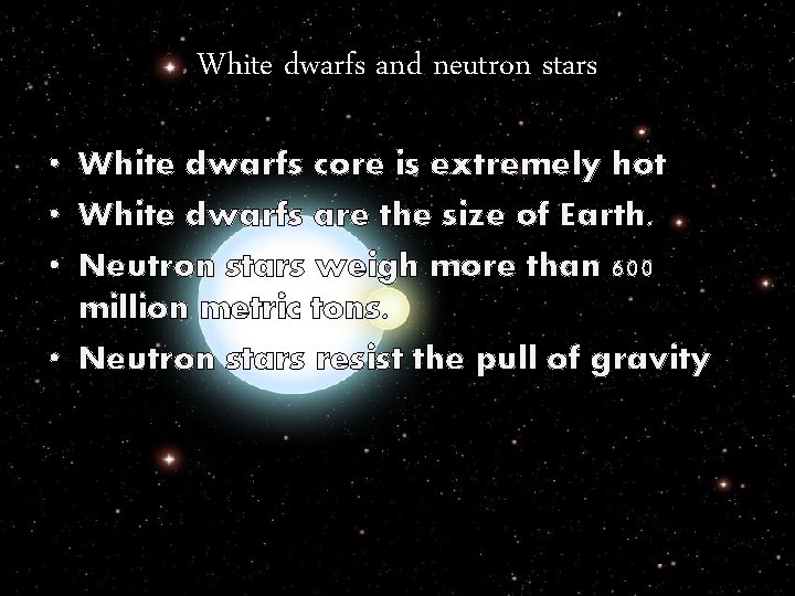 White dwarfs and neutron stars • White dwarfs core is extremely hot • White