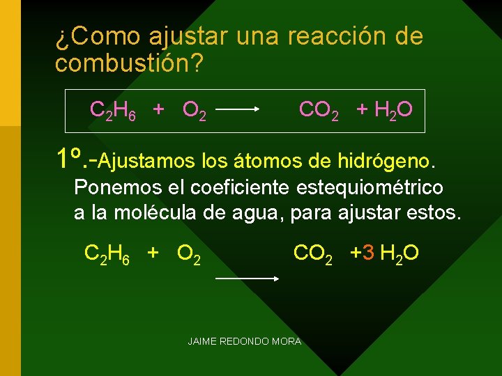 ¿Como ajustar una reacción de combustión? C 2 H 6 + O 2 CO