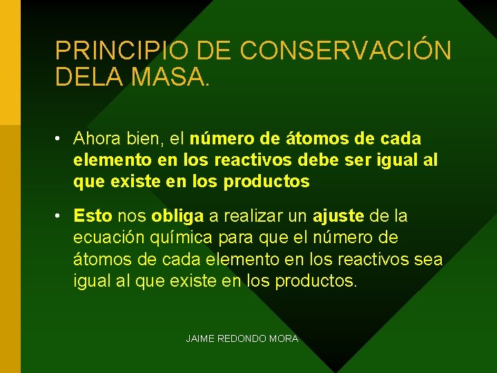 PRINCIPIO DE CONSERVACIÓN DELA MASA. • Ahora bien, el número de átomos de cada