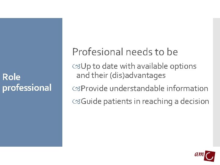 Profesional needs to be Role professional Up to date with available options and their