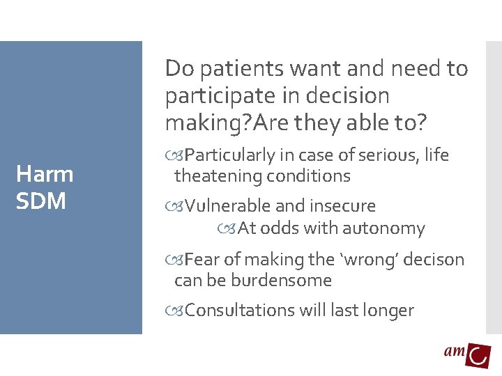 Do patients want and need to participate in decision making? Are they able to?