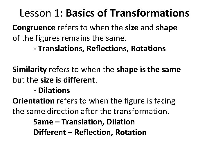 Lesson 1: Basics of Transformations Congruence refers to when the size and shape of