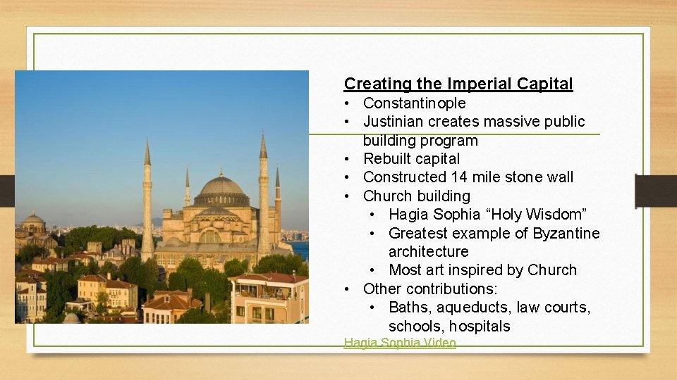 Creating the Imperial Capital • Constantinople • Justinian creates massive public building program •