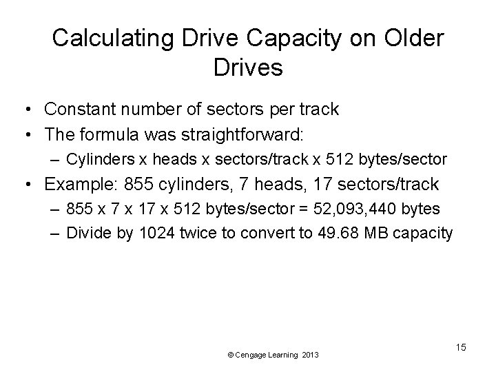 Calculating Drive Capacity on Older Drives • Constant number of sectors per track •