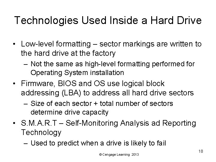 Technologies Used Inside a Hard Drive • Low-level formatting – sector markings are written