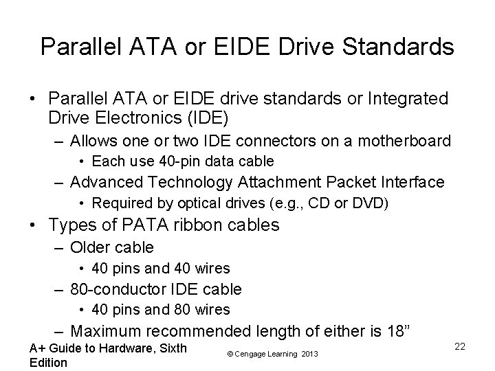 Parallel ATA or EIDE Drive Standards • Parallel ATA or EIDE drive standards or