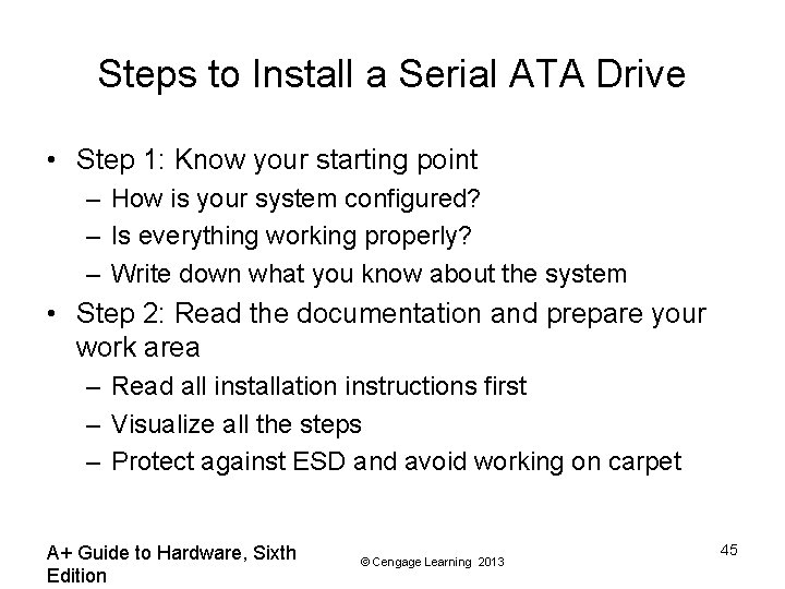 Steps to Install a Serial ATA Drive • Step 1: Know your starting point