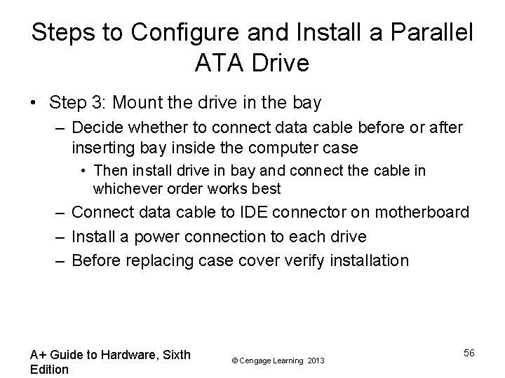 Steps to Configure and Install a Parallel ATA Drive • Step 3: Mount the