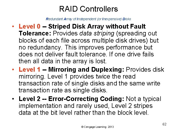 RAID Controllers Redundant Array of Independent (or Inexpensive) Disks • Level 0 -- Striped