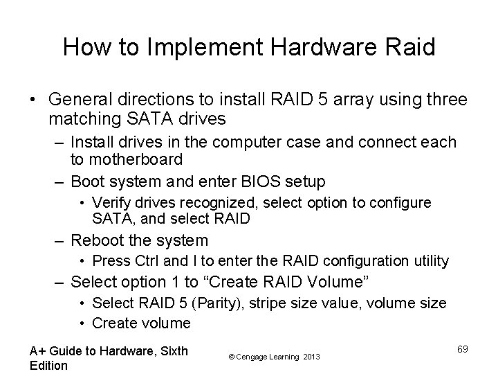 How to Implement Hardware Raid • General directions to install RAID 5 array using