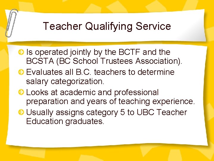 Teacher Qualifying Service Is operated jointly by the BCTF and the BCSTA (BC School