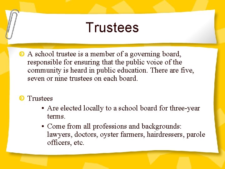Trustees A school trustee is a member of a governing board, responsible for ensuring