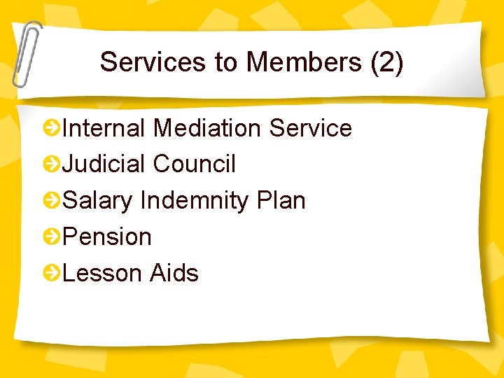 Services to Members (2) Internal Mediation Service Judicial Council Salary Indemnity Plan Pension Lesson