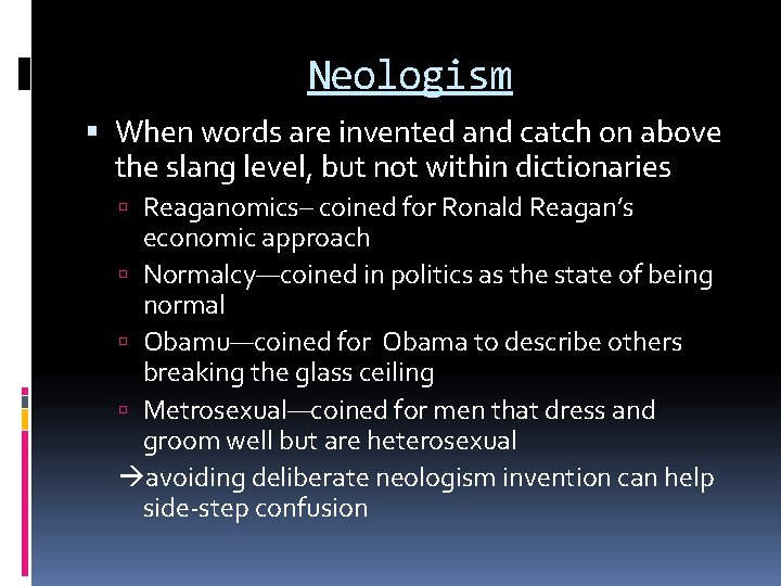 Neologism When words are invented and catch on above the slang level, but not