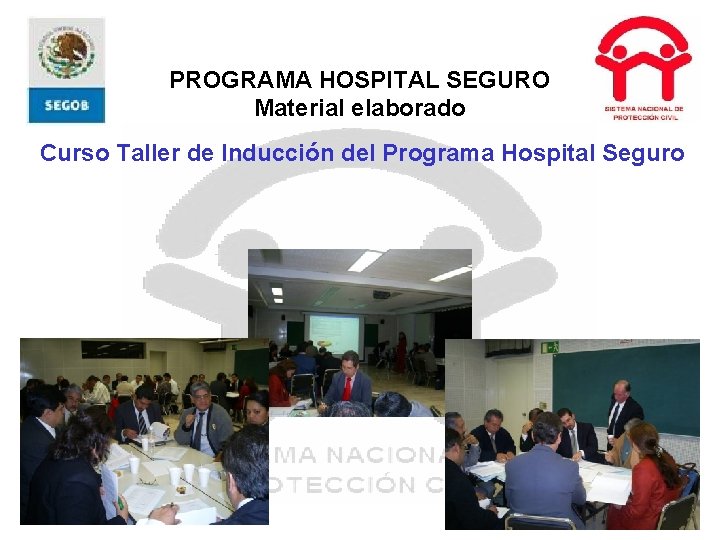 PROGRAMA HOSPITAL SEGURO Material elaborado Curso Taller de Inducción del Programa Hospital Seguro 