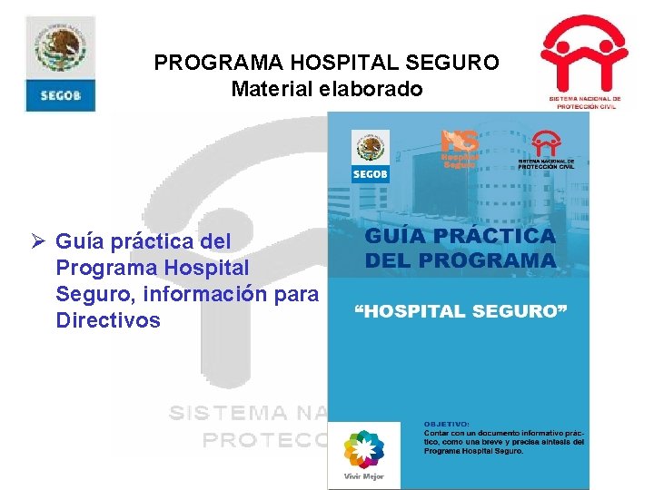 PROGRAMA HOSPITAL SEGURO Material elaborado Ø Guía práctica del Programa Hospital Seguro, información para