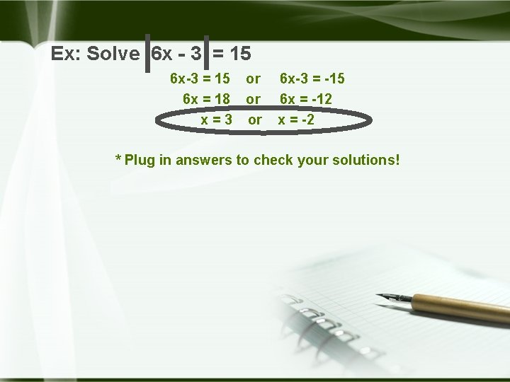 Ex: Solve 6 x - 3 = 15 6 x-3 = 15 or 6