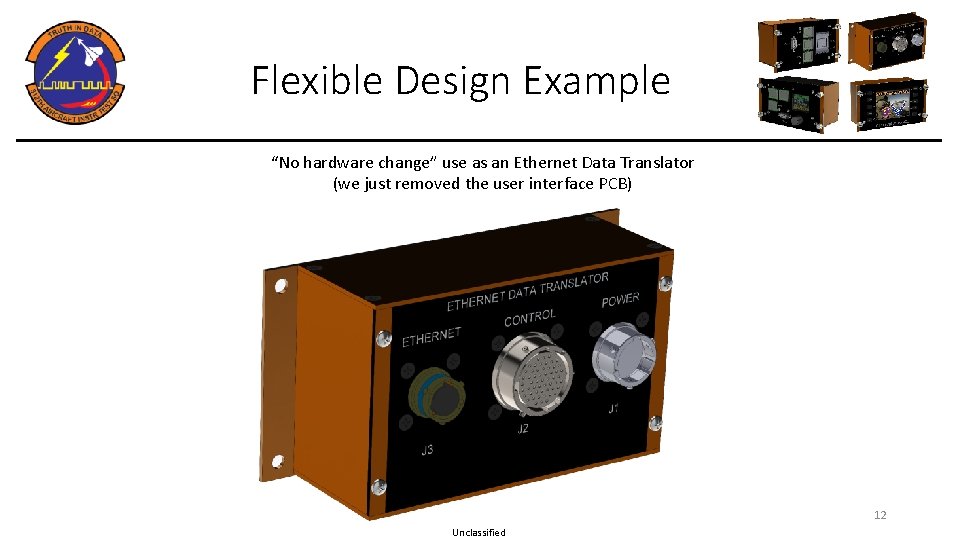 Flexible Design Example “No hardware change” use as an Ethernet Data Translator (we just