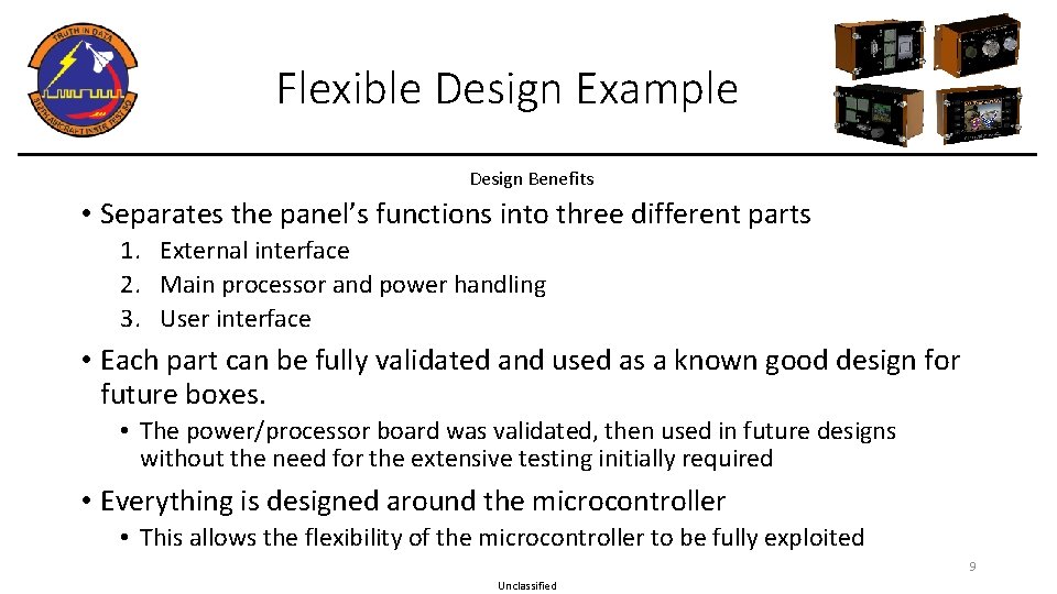 Flexible Design Example Design Benefits • Separates the panel’s functions into three different parts
