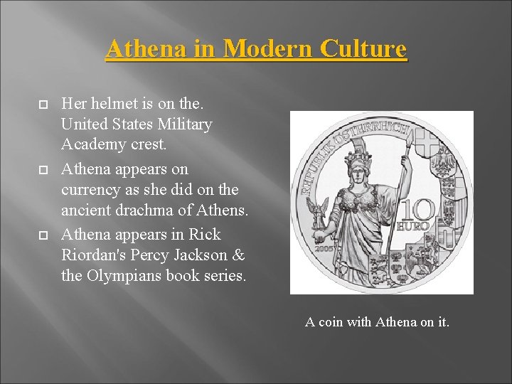 Athena in Modern Culture Her helmet is on the. United States Military Academy crest.