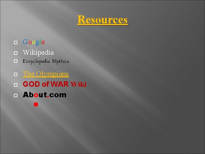 Resources Google Wikipedia Encyclopedia Mythica The Olympians GOD of WAR Wiki About. com 