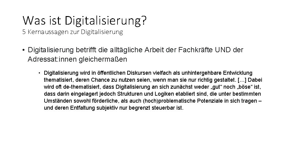 Was ist Digitalisierung? 5 Kernaussagen zur Digitalisierung • Digitalisierung betrifft die alltägliche Arbeit der