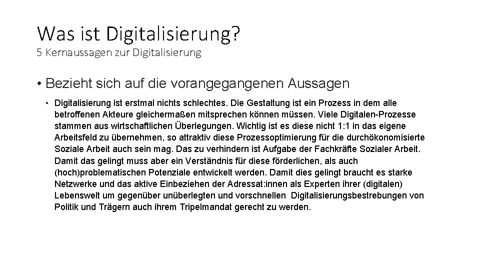 Was ist Digitalisierung? 5 Kernaussagen zur Digitalisierung • Bezieht sich auf die vorangegangenen Aussagen