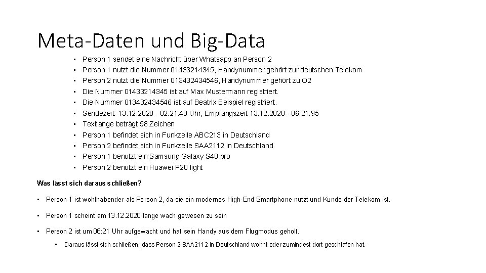 Meta-Daten und Big-Data • • • Person 1 sendet eine Nachricht über Whatsapp an