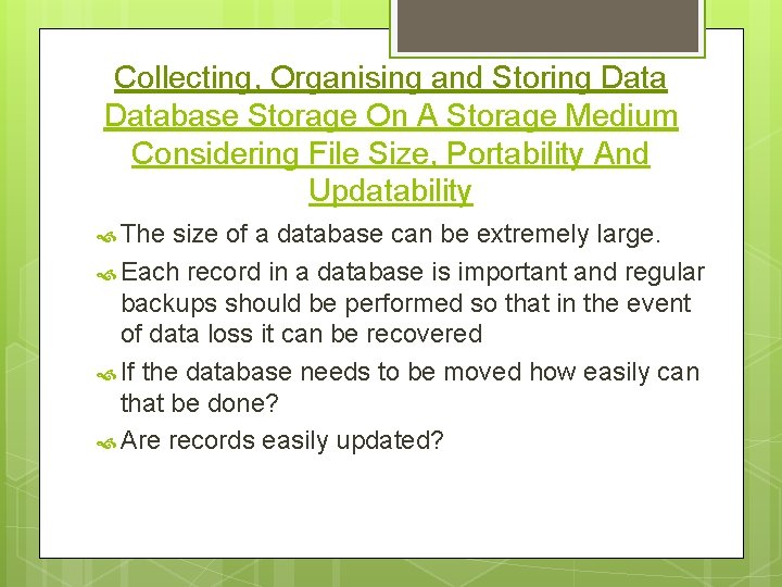 Collecting, Organising and Storing Database Storage On A Storage Medium Considering File Size, Portability