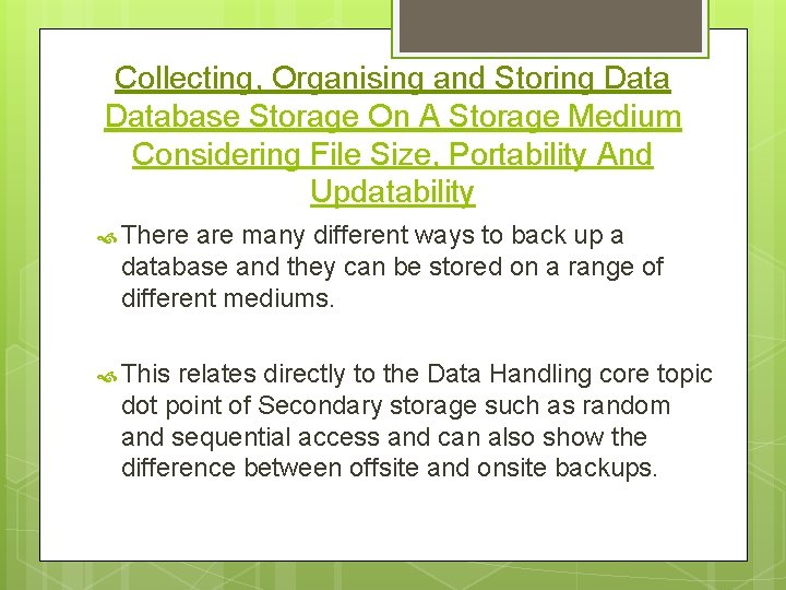 Collecting, Organising and Storing Database Storage On A Storage Medium Considering File Size, Portability