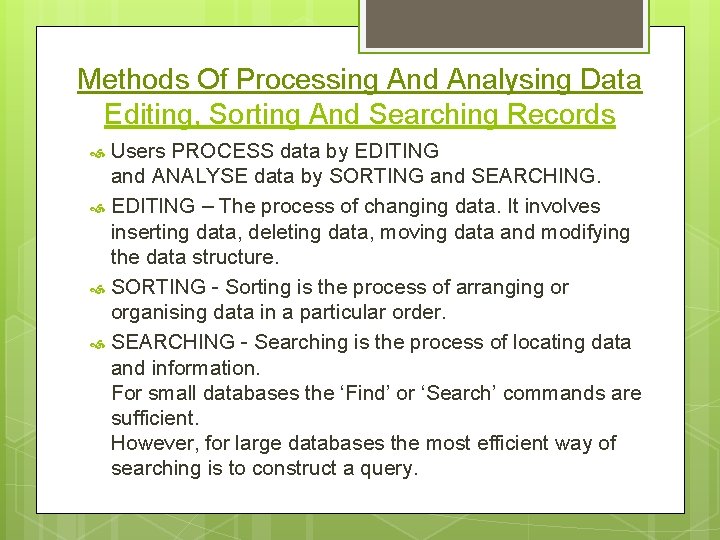 Methods Of Processing And Analysing Data Editing, Sorting And Searching Records Users PROCESS data