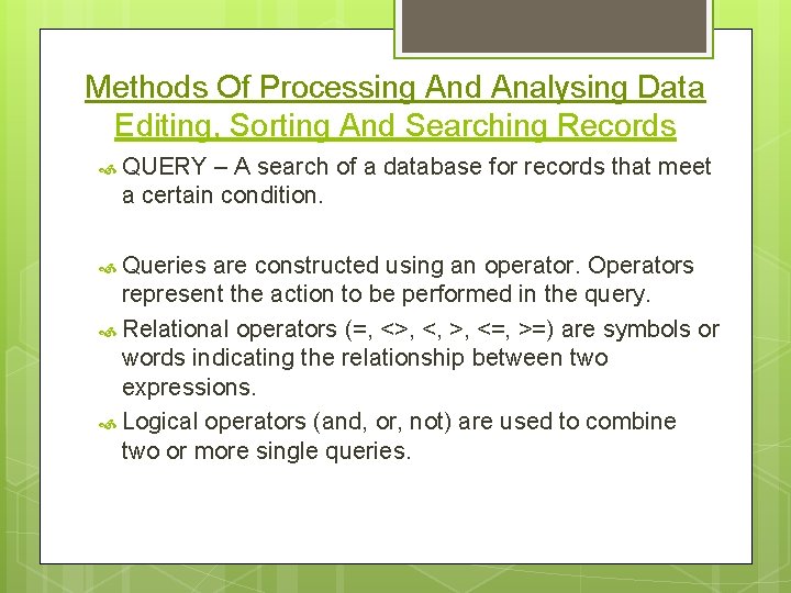 Methods Of Processing And Analysing Data Editing, Sorting And Searching Records QUERY – A