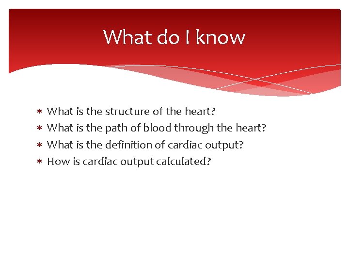 What do I know What is the structure of the heart? What is the