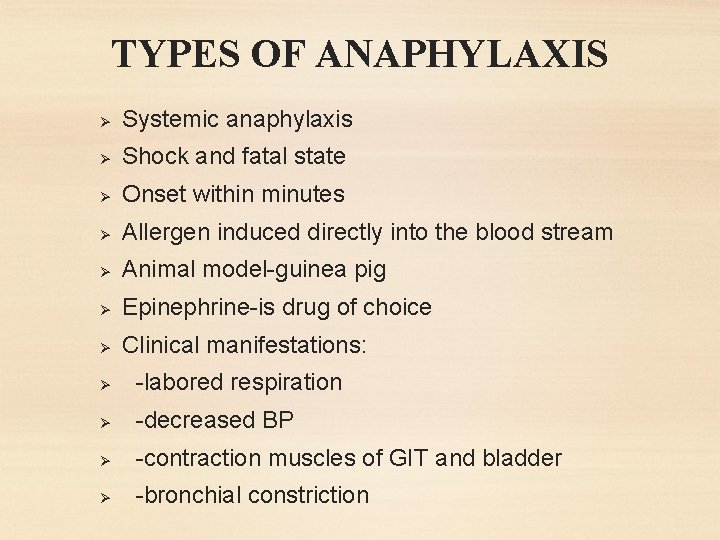 TYPES OF ANAPHYLAXIS Ø Systemic anaphylaxis Ø Shock and fatal state Ø Onset within