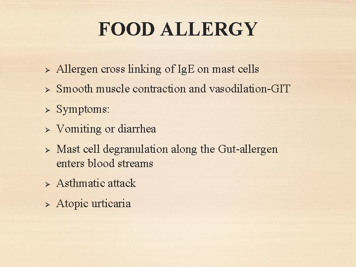 FOOD ALLERGY Ø Allergen cross linking of Ig. E on mast cells Ø Smooth