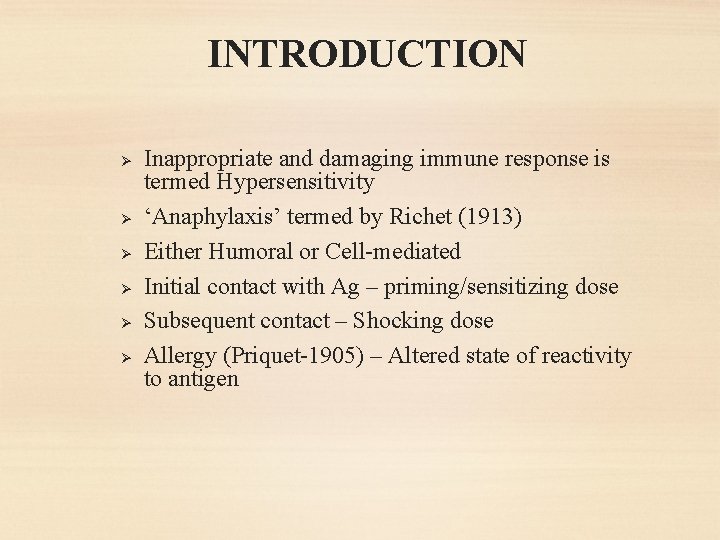 INTRODUCTION Ø Ø Ø Inappropriate and damaging immune response is termed Hypersensitivity ‘Anaphylaxis’ termed