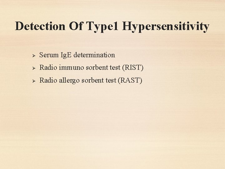 Detection Of Type 1 Hypersensitivity Ø Serum Ig. E determination Ø Radio immuno sorbent