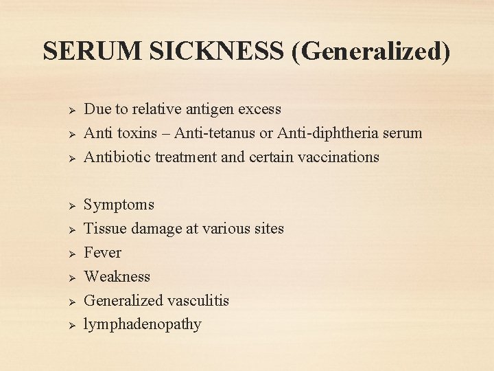 SERUM SICKNESS (Generalized) Ø Ø Ø Ø Ø Due to relative antigen excess Anti