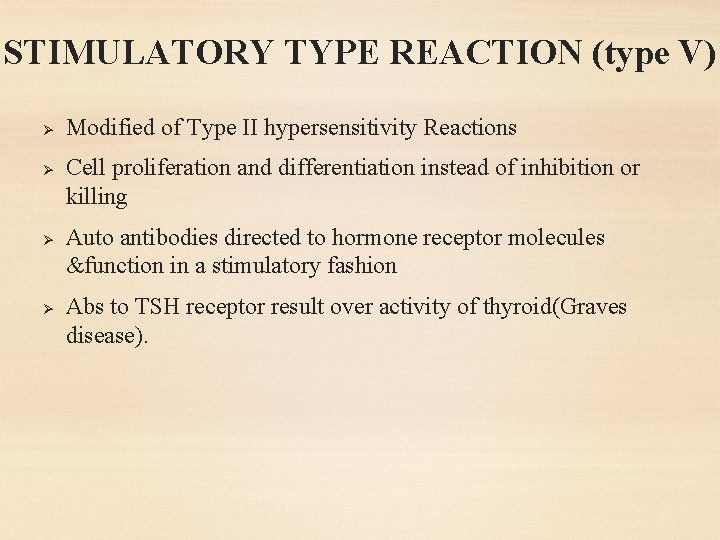 STIMULATORY TYPE REACTION (type V) Ø Ø Modified of Type II hypersensitivity Reactions Cell