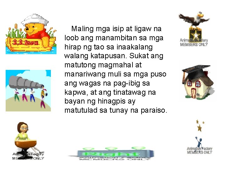 Maling mga isip at ligaw na loob ang manambitan sa mga hirap ng tao